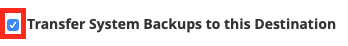 Choose to transfer system
backups