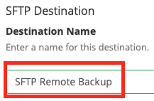 Specify SFTP Destination
Name