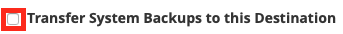 Do not transfer system backups over unsecured connections like
FTP