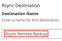 Enter the name you want to give the rsync remote backup
destination