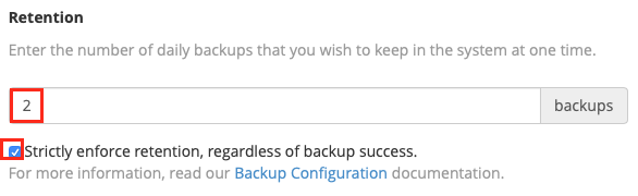 Select the number of daily backups you want cPanel to keep and
whether cPanel should be strict about backup
retention