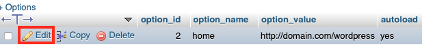 Click Edit in the Home Row of the Wp_options
Table