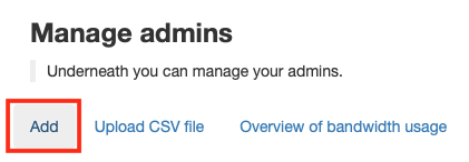 Click the Add Button on the Manage Admins
Screen