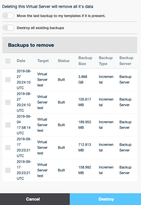 If you Have any Backups you will be Asked What to do with Them.
Click Destroy to Detele the
VM