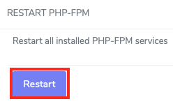 Click the Restart button to Restart all Active PHP-FPM
Processes