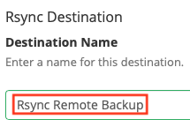 Enter the name you want to give the rsync remote backup destination